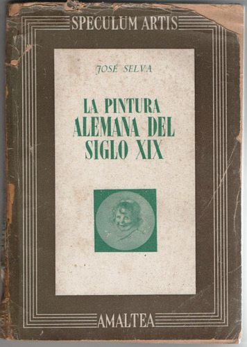 La Pintura Alemana Del Siglo Xix  José Selva (intonso)