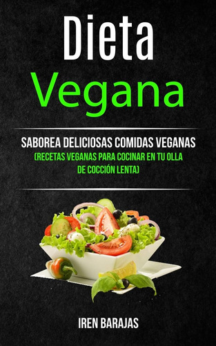 Libro Dieta Vegana Saborea Deliciosas Comidas Veganas (rece