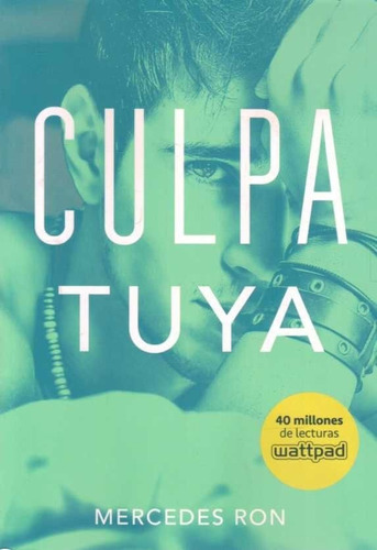 Libro: Culpa Tuya (parte 2) / Mercedes Ron