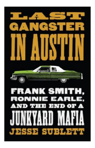 Last Gangster In Austin - Jesse Sublett. Ebs