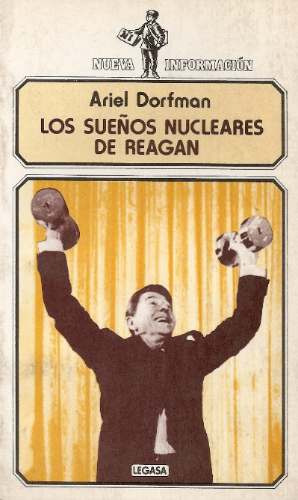 Los Sueños Nucleares De Reagan - Dorfman