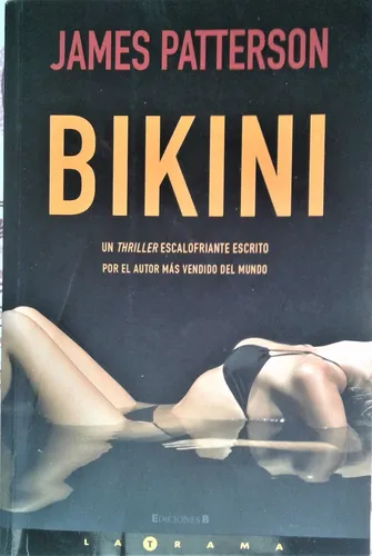 Bikini - James Patterson - Ediciones B La Trama - 2009 (Usado)