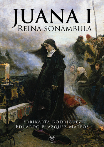 Libro Juana I:reina Sonambula - Rodriguez, Errikarta