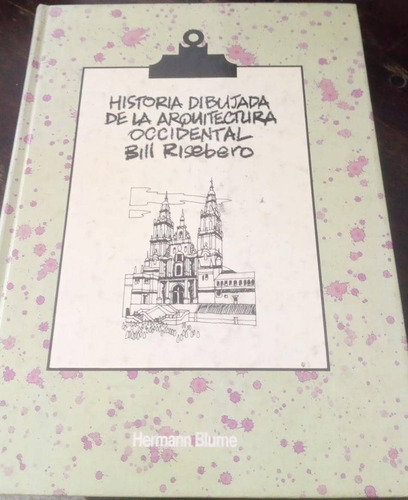 Historia Dibujada De La Arquitectura Occidental / B.risebero