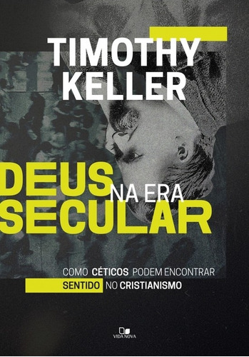 Deus Na Era Secular - Vida Nova