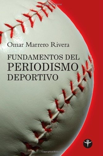 Libro : Fundamentos Del Periodismo Deportivo (ensayo) (span.