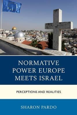 Normative Power Europe Meets Israel - Sharon Pardo