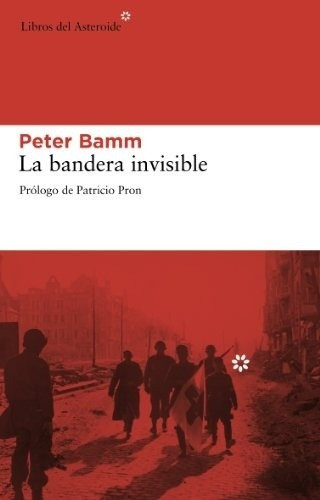 Bandera Invisible, La - Peter Bamm