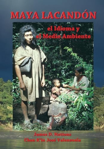 Libro: Maya Lacandon: El Idioma Y El Medio Ambiente (spanish