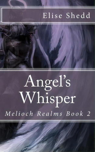Angel's Whisper, De Elise L Shedd. Editorial Createspace Independent Publishing Platform, Tapa Blanda En Inglés