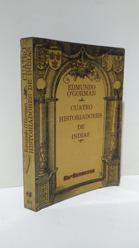 Cuatro Historiadores Indias De Las Casas Anglería O Gorman