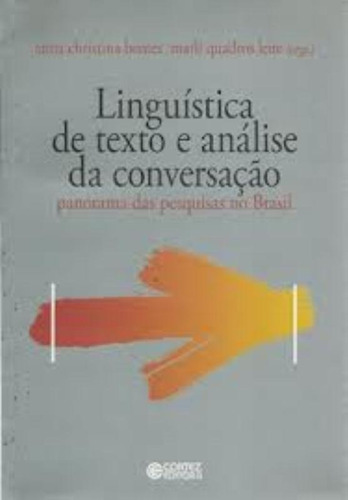 Linguística de texto e Análise da conversação: panorama das pesquisas no Brasil, de Bentes, Anna Christina. Cortez Editora e Livraria LTDA, capa mole em português, 2010