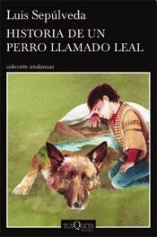 Historia De Un Perro Llamado Leal - Luis Sepulveda