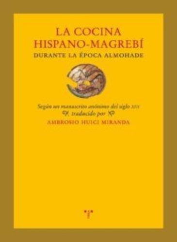 La Cocina Hispano-magrebí Durante Época Almohade / Miranda