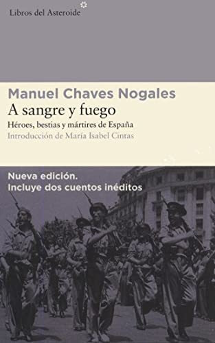 A Sangre Y Fuego : Heroes, Bestias Y Martires De Espana