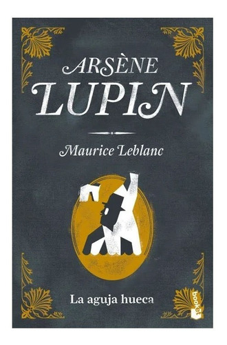 Arséne Lupin. La Aguja Hueca