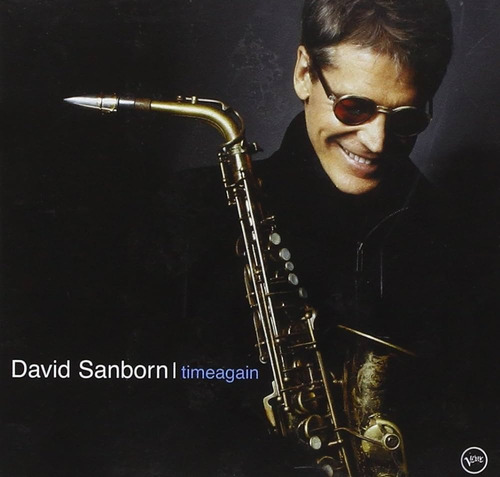 David Sanborn - Timeagain 