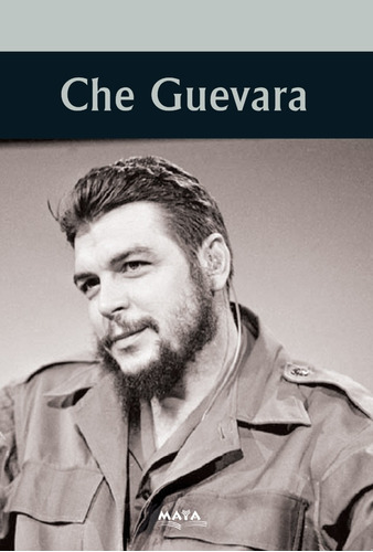 Libro. Biografía. Che Guevara. Ed Maya. Maria Delia Sola