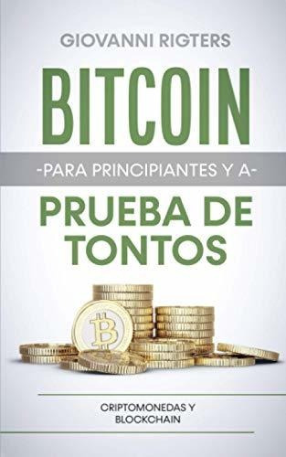 Libro : Bitcoin Para Principiantes Y A Prueba De Tontos... 