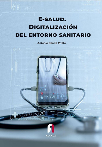 Libro: E-salud. Digitalizacion Del Entorno Sanitario. Garcia
