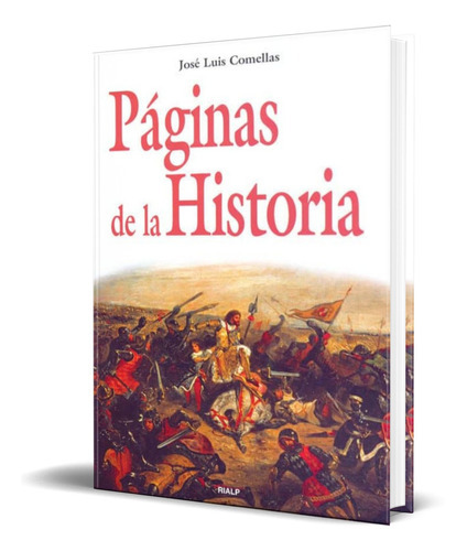 Paginas De La Historia, De Jose Luis Comellas. Editorial Rialp, Tapa Blanda En Español, 2009