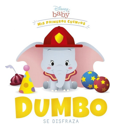 Disney Baby: Dumbo se disfraza: Mis primeros cuentos, de Disney. Serie Disney Baby Editorial Disney, tapa blanda en español, 2022