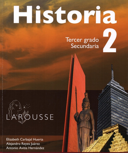 Historia 2 Tercer Grado Secundaria, De Elizabeth Carbajal Huerta. Editorial Larousse, Tapa Blanda En Español, 2019