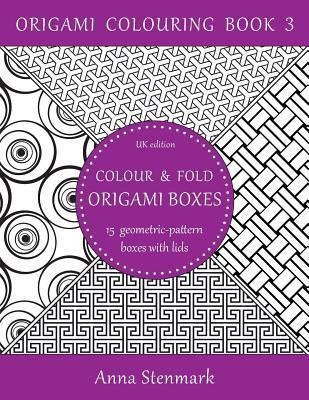 Colour & Fold Origami Boxes - 15 Geometric-pattern Boxes ...