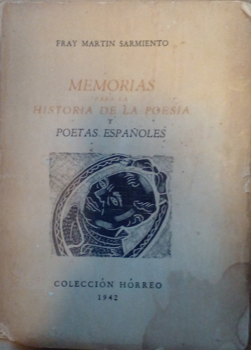Fray Martín Sarmiento : Memorias Para Historia De La Poesía
