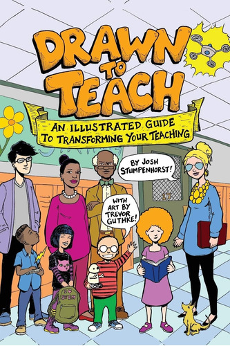 Libro: Drawn To Teach: An Illustrated Guide To Transforming