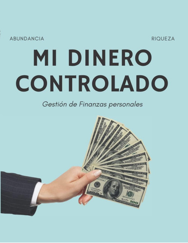 Libro: Mi Dinero Controlado: Gestión De Finanzas Personales-