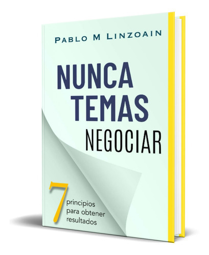 Nunca Temas Negociar, De Pablo M Linzoain. Editorial Agencia Española Del Isbn, Tapa Blanda En Español, 2020