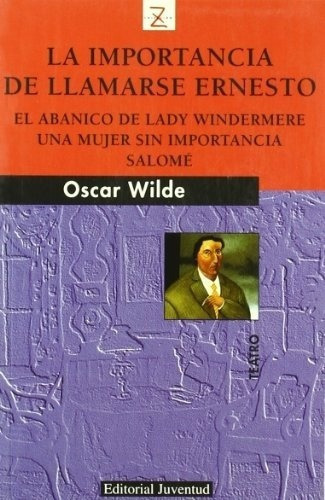 Importancia De Llamarse Ernesto - Abanico De Lady Wi, De Oscar Wilde. Editorial Juventud En Español