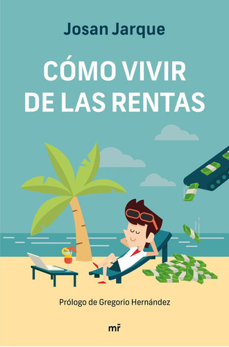 Cãâ³mo Vivir De Las Rentas, De Jarque, Josan. Editorial Ediciones Martínez Roca, Tapa Blanda En Español