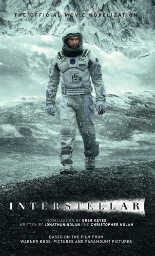 Interstellar: The Official Movie Novelization: The Official Movie Novelization, De Greg Keyes. Editorial Titan Books, Tapa Blanda, Edición 2014 En Inglés, 2014