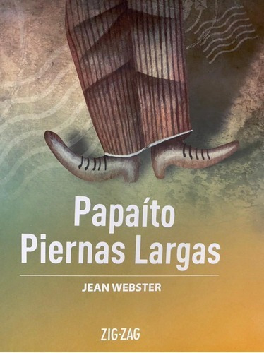Papaito Piernas Largas: Español, De Jean Webster. Serie Zigzag, Vol. 1. Editorial Zigzag, Tapa Blanda, Edición Escolar En Español, 2020