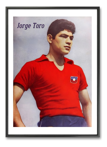 Cuadro Enmarcado Póster Jorge Toro Selección Chilena