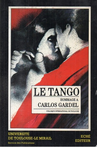 Le Tango Hommage A Carlos Gardel - Libro En Frances&-.
