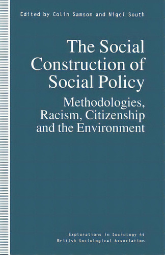 The Social Construction Of Social Policy: Methodologies, Racism, Citizenship And The Environment, De Samson, Colin. Editorial Springer Nature, Tapa Blanda En Inglés