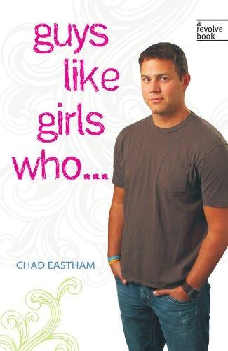 Guys Like Girls Who    (revolve Books)