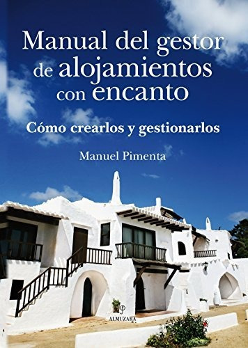 Manual Del Gestor De Alojamientos Con Encanto: Como Crearlos