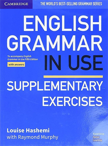 Book : English Grammar In Use Supplementary Exercises Book.