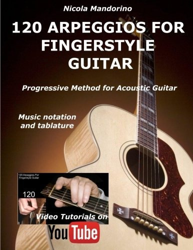 Book : 120 Arpeggios For Fingerstyle Guitar: Easy And Pro...