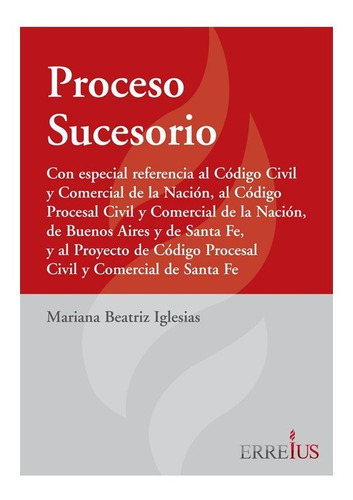 Proceso sucesorio, de Iglesias, Mariana Beatriz. Editorial ERREIUS en español