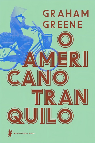 O americano tranquilo, de Greene, Graham. Editorial Editora Globo S/A, capa mole em português, 2016