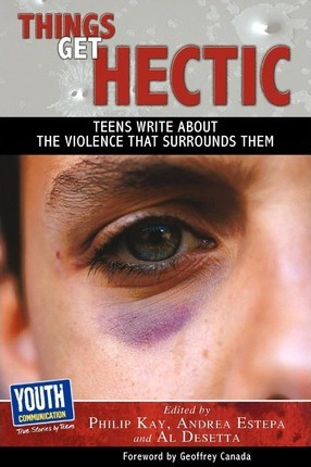 Libro Things Get Hectic : Teens Write About The Violence ...