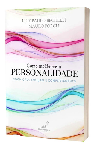 Como Moldamos A Personalidade ( Luiz Paulo Bechelli