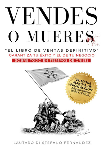 Libro: Vendes O Mueres: El Libro De Ventas Definitivo Que Ga