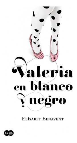 Libro Valeria En Blanco Y Negro - Benavent, Elisabet