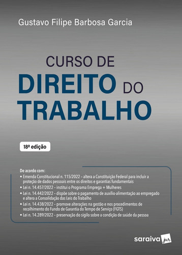 Curso De Direito Do Trabalho - 18ª Edição 2023, De Gustavo Filipe Barbosa Garcia. Editora Saraiva Jur, Capa Mole, Edição 18 Em Português, 2023